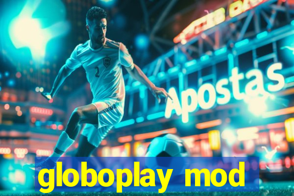 globoplay mod